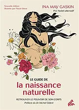 Broschiert Le guide de la naissance naturelle : retrouver le pouvoir de son corps von Ina May Gaskin