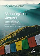 Broschiert Messagères divines : enquête inédite sur les femmes chamanes bhoutanaises von Stéphanie; Pommaret, Françoise Guyer-Stevens