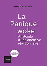 Broschiert La panique woke : anatomie d'une offensive réactionnaire von Alex Mahoudeau