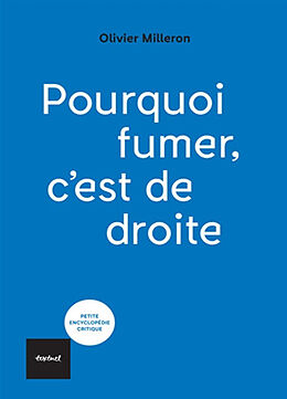 Broché Pourquoi fumer, c'est de droite de Olivier Milleron