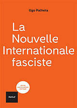 Broché La nouvelle internationale fasciste de Ugo Palheta