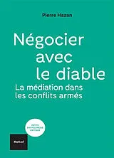 Broschiert Négocier avec le diable : la médiation dans les conflits armés von Pierre Hazan