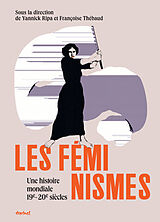Broché Les féminismes : une histoire mondiale : 19e-20e siècles de Yannick; Thébaud, Françoise Ripa