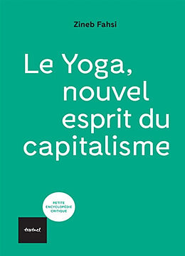 Broché Le yoga, nouvel esprit du capitalisme de Zineb Fahsi