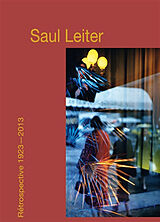 Broché Saul Leiter : rétrospective 1923-2013 de Saul Leiter