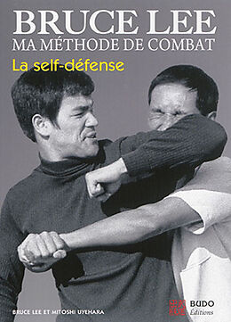 Broché Ma méthode de combat : la self-défense de Bruce; Uyehara, Mitoshi Lee