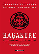 Broschiert Hagakure : la sagesse secrète du samouraï : les préceptes universel et intemporel de l'esprit du guerrier samouraï von Tsunetomo Yamamoto