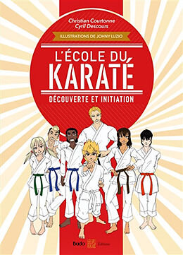 Broché L'école du karaté : découverte et initiation de Christian; Descours, Cyril Courtonne