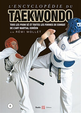 Broché L'encyclopédie du taekwondo. Vol. 2. Tous les poom-sè et toutes les formes de combat de l'art martial coréen de Rémi Mollet