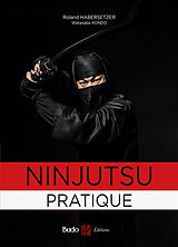 Broché Ninjutsu pratique de Roland; Kondo, Watanabe Habersetzer