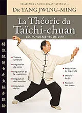 Broschiert Taïchi-chuan supérieur : taijiquan. La théorie du taïchi-chuan : les fondements de l'art von Jwing-Ming Yang