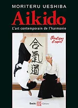 Broschiert Aikido : l'art contemporain de l'harmonie : pratique et esprit von Moriteru Ueshiba