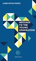 E-Book (epub) Message to the young generation von Leaders for Peace