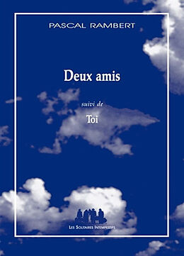 Broché Deux amis. Toi de Pascal Rambert