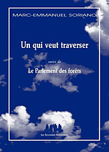 Broché Un qui veut traverser. Le parlement des forêts de Marc-Emmanuel Soriano