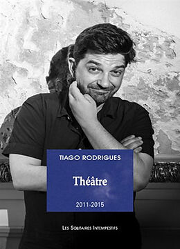 Broché Théâtre. 2011-2015 de Tiago Rodrigues