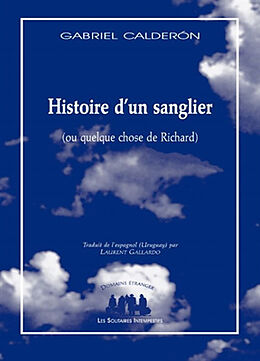 Broché Histoire d'un sanglier (ou Quelque chose de Richard) de Gabriel Calderon