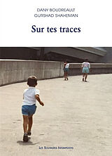 Broché Sur tes traces de Dany; Shaheman, Gurshad Boudreault