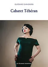 Broschiert Cabaret Téhéran von Gurshad Shaheman