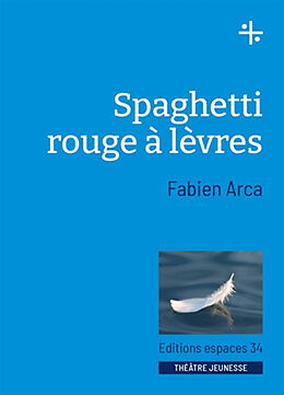 Broché Spaghetti rouge à lèvres : théâtre de Fabien Arca