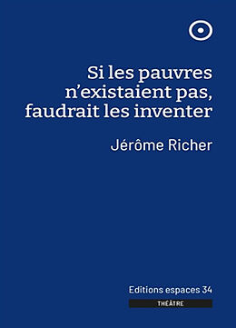 Broché Si les pauvres n'existaient pas, faudrait les inventer de Jérôme Richer