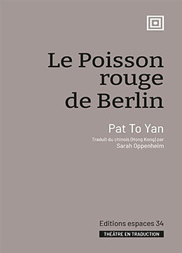 Broché Le poisson rouge de Berlin : théâtre de Pat To Yan