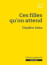 Broschiert Ces filles qu'on attend von Claudine Galea