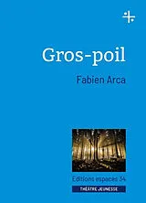 Broschiert Gros-poil : théâtre von Fabien Arca