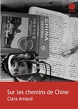Broschiert Sur les chemins de Chine : récit de voyage von Clara Arnaud