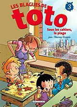 Broché Les blagues de Toto. Vol. 3. Sous les cahiers, la plage de Thierry Coppée