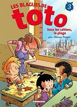 Broché Les blagues de Toto. Vol. 3. Sous les cahiers, la plage de Thierry Coppée