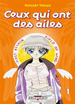 Broché Ceux qui ont des ailes. Vol. 1 de Natsuki Takaya