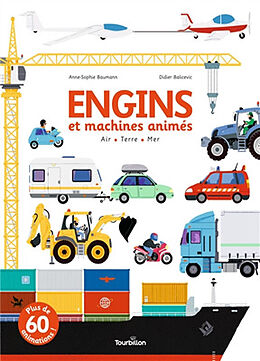 Broché Engins et machines animés : air, terre, mer de Anne-Sophie; Balicevic, Didier Baumann