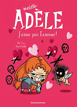 Broschiert Mortelle Adèle. Vol. 4. J'aime pas l'amour von Prickly Mr Tan; Miss