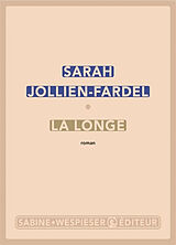 Broché La longe de Sarah Jollien-Fardel