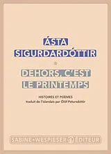 Broschiert Dehors, c'est le printemps : histoires et poèmes von Asta Sigurdardottir
