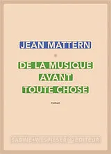 Broschiert De la musique avant toute chose von Jean Mattern
