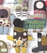 PDF Doudous a coudre : 50 modeles faciles a faire von Collectif