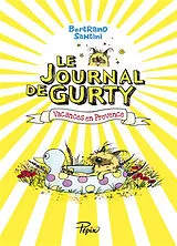 Broschiert Le journal de Gurty. Vol. 1. Vacances en Provence von Bertrand Santini