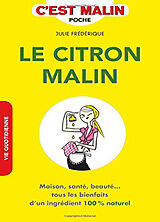 Broschiert Le citron malin : maison, santé, beauté... tous les bienfaits d'un ingrédient 100 % naturel von Julie Frédérique