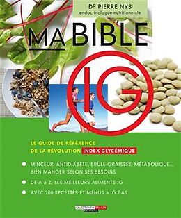 Broschiert Ma bible IG : le guide de référence de la révolution index glycémique von Pierre Nys