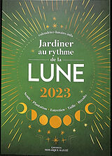 Broché Jardiner au rythme de la Lune : semis, plantation, entretien, taille, récolte : 2023 de Diane