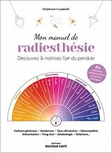 Broschiert Mon Manuel de Radesthesie : Decouvrez et Maitrisez l'Art du Pendule von Stephane Langlade