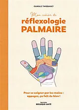 Broschiert Mon cahier de réflexologie palmaire von Carole Thiebault