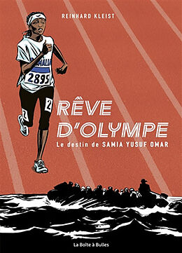 Broché Rêve d'Olympe : le destin de Samia Yusuf Omar de Reinhard Kleist