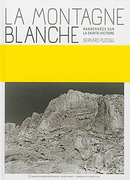 Livre Relié La Montagne Blanche de Bernard Plossu, Jean Arrouve