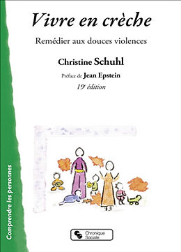 Broché Vivre en crèche : remédier aux douces violences de Christine Schuhl