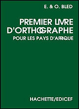 Broché Premier livre d'orthographe pour les pays d'Afrique de Odette; Bled Edouard Bled