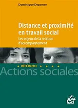 Broschiert Distance et proximité en travail social : les enjeux de la relation d'accompagnement von Dominique Depenne