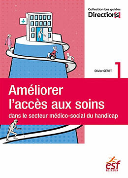 Broché Améliorer l'accès aux soins dans le secteur médico-social du handicap de Olivier Géret